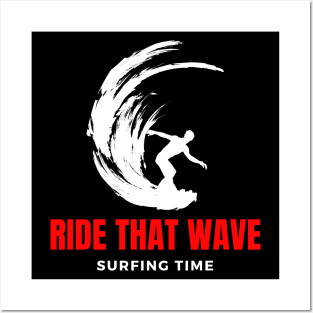 Ride that wave surfing time Posters and Art